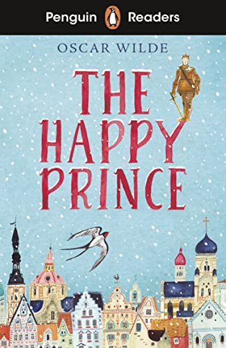 Penguin Readers Starter Level: The Happy Prince (ELT Graded Reader): Abridged Edition von Penguin