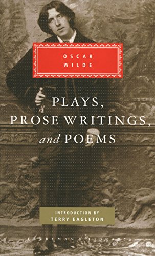 Plays, Prose Writings And Poems: With an introd. by Terry Eagleton (Everyman's Library CLASSICS)
