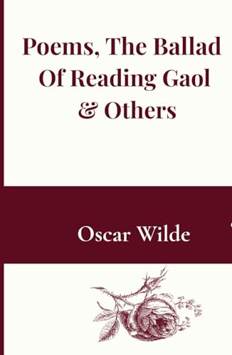 Poems, The Ballad Of Reading The Gaol & Others Poems, The Ballad Of Reading The Gaol & Others von Independently published