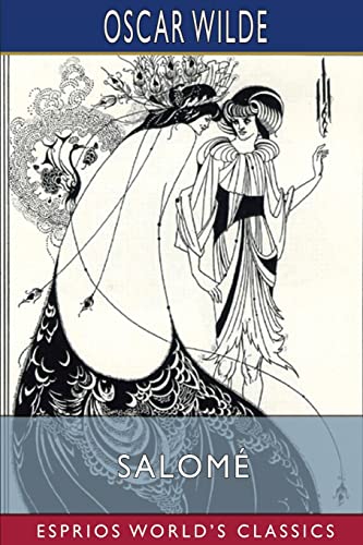 Salomé (Esprios Classics): A Tragedy in One Act von Blurb