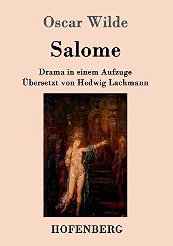 Salome: Drama in einem Aufzuge Salome: Drama in einem Aufzuge von Hofenberg