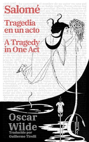 Salomé: Tragedia en un acto - Salomé: A Tragedy in One Act: Texto paralelo bilingüe - Bilingual edition: Inglés - Español / English - Spanish (Ediciones Bilingües, Band 50) von Rosetta Edu