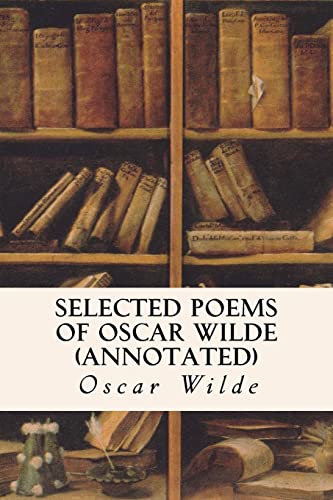 Selected Poems of Oscar Wilde (annotated) von Createspace Independent Publishing Platform