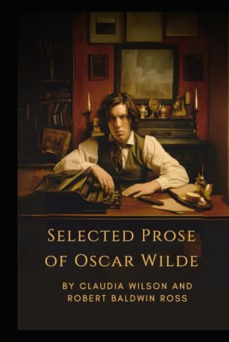 Selected Prose of Oscar Wilde: With original illustrations