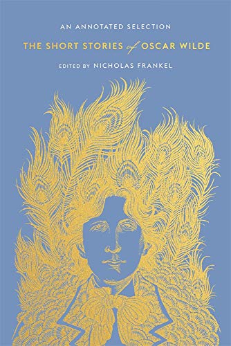 The Short Stories of Oscar Wilde: An Annotated Selection von Harvard University Press