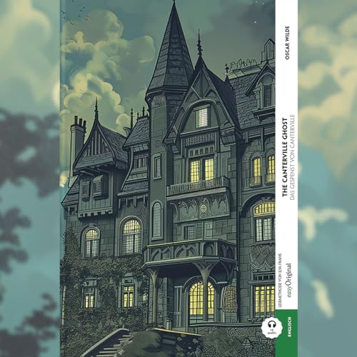 The Canterville Ghost / Das Gespenst von Canterville (Buch + Audio-Online) - Frank-Lesemethode - Kommentierte zweisprachige Ausgabe Englisch-Deutsch: ... Lehrbuch - Englisch durch Eintauchen meistern