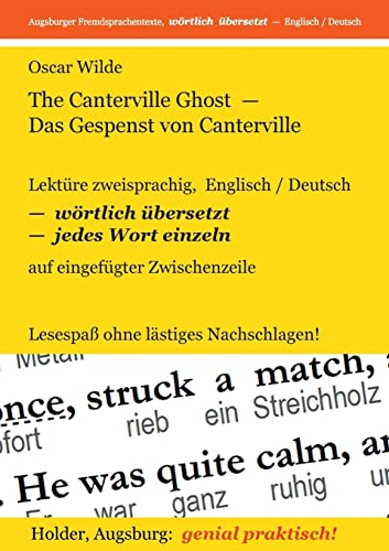 The Canterville Ghost - Das Gespenst von Canterville: Lektüre zweisprachig, Englisch/Deutsch - WÖRTLICH ÜBERSETZT - jedes Wort einzeln - auf ... Fremdsprachentexte -- WÖRTLICH ÜBERSETZT --)