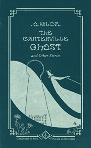 The Canterville Ghost and Other Stories: (Illustrated)