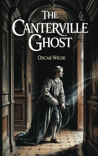 The Canterville Ghost: A Whimsical Victorian Ghost Comedy from the Author of The Picture of Dorian Gray The Canterville Ghost: A Whimsical Victorian Ghost Comedy from the Author of The Picture of Dorian Gray von Nielsen UK ISBN
