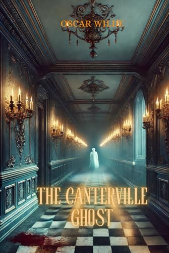 The Canterville Ghost: Annotated The Canterville Ghost: Annotated von Independently published