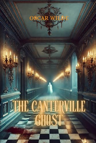 The Canterville Ghost: Annotated The Canterville Ghost: Annotated von Independently published
