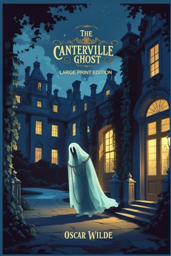 The Canterville Ghost: LARGE PRINT EDITION The Canterville Ghost: LARGE PRINT EDITION von Independently published
