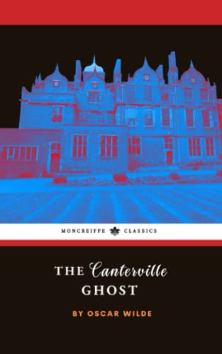 The Canterville Ghost: The 1906 Comical Ghost Story Classic (Annotated)