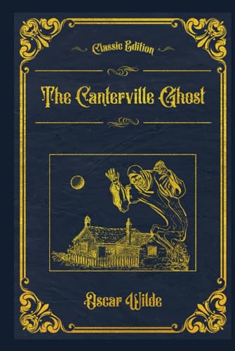 The Canterville Ghost: With original illustrations - annotated