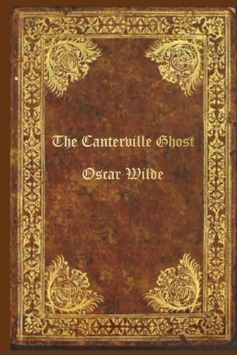 The Canterville Ghost: With original illustrations - annotated The Canterville Ghost: With original illustrations - annotated