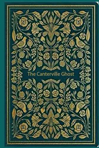 The Canterville Ghost: With original illustrations - annotated The Canterville Ghost: With original illustrations - annotated von Independently published