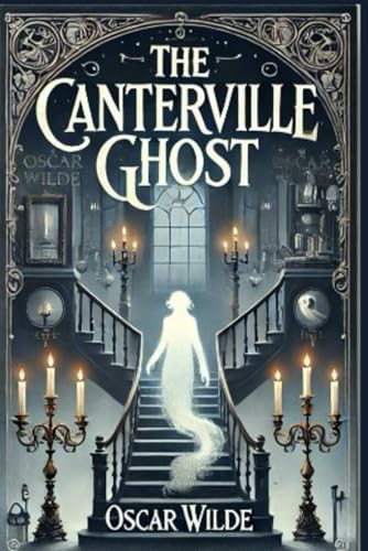 The Canterville Ghost: With original illustrations - annotated The Canterville Ghost: With original illustrations - annotated von Independently published