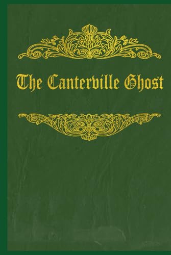 The Canterville Ghost: With original illustrations - annotated The Canterville Ghost: With original illustrations - annotated von Independently published