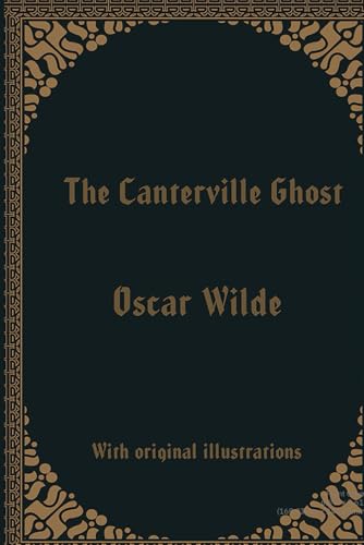 The Canterville Ghost: With original illustrations - annotated The Canterville Ghost: With original illustrations - annotated von Independently published