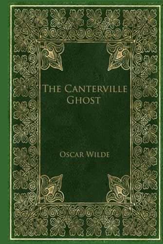 The Canterville Ghost: With original illustrations - annotated The Canterville Ghost: With original illustrations - annotated von Independently published