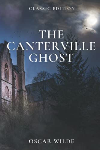The Canterville Ghost: illustrated - With original illustrations The Canterville Ghost: illustrated - With original illustrations von Independently published