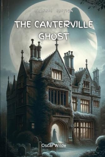 The Canterville Ghost: with original illustrations von Independently published