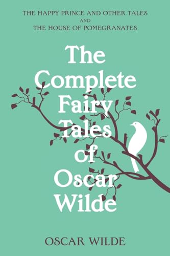 The Complete Fairy Tales of Oscar Wilde (Warbler Classics Annotated Edition)