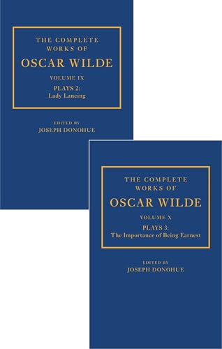 The Complete Works of Oscar Wilde: Plays 2: Lady Lancing; Volume X Plays 3: The Importance of Being Earnest The Complete Works of Oscar Wilde: Plays 2: Lady Lancing; Volume X Plays 3: The Importance of Being Earnest