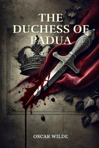The Duchess of Padua: Annotated The Duchess of Padua: Annotated von Independently published