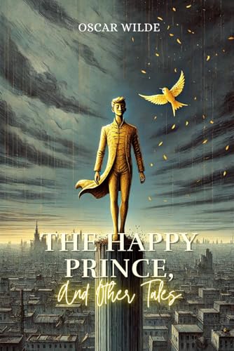 The Happy Prince, and Other Tales: Annotated The Happy Prince, and Other Tales: Annotated von Independently published