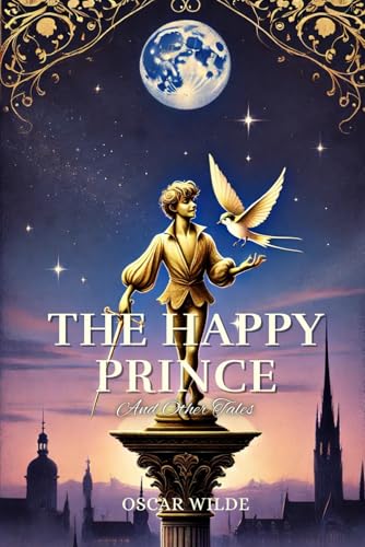 The Happy Prince, and Other Tales: Annotated The Happy Prince, and Other Tales: Annotated von Independently published