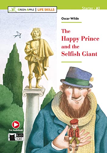 The Happy Prince and the Selfish Giant: Lektüre mit Audio-Online (Green Apple: Life Skills)