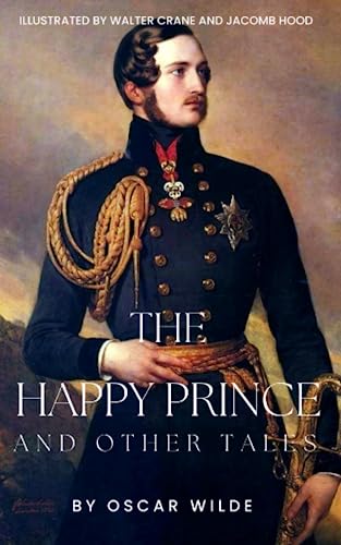 The Happy Prince And Other Tales by Oscar Wilde (Annotated)