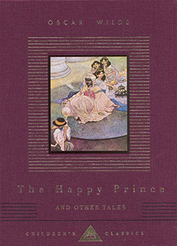 The Happy Prince And Other Tales: Oscar Wilde (Everyman's Library CHILDREN'S CLASSICS)