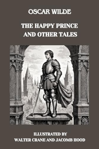 The Happy Prince and Other Tales by Oscar Wilde The Happy Prince and Other Tales by Oscar Wilde von Independently published