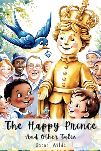 The Happy Prince and Other Tales: Whimsical Tales with Moral Lessons for All Ages The Happy Prince and Other Tales: Whimsical Tales with Moral Lessons for All Ages von Independently published
