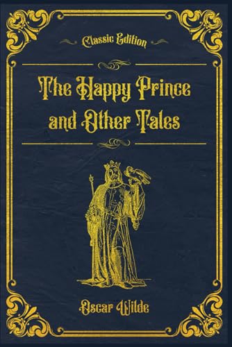 The Happy Prince and Other Tales: With original illustrations - annotated