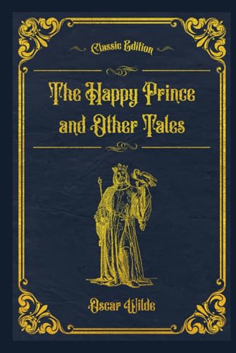 The Happy Prince and Other Tales: With original illustrations - annotated