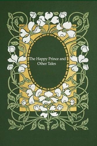The Happy Prince and Other Tales: With original illustrations - annotated The Happy Prince and Other Tales: With original illustrations - annotated von Independently published