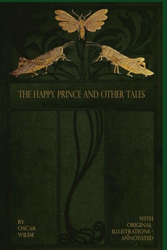 The Happy Prince and Other Tales: With original illustrations - annotated The Happy Prince and Other Tales: With original illustrations - annotated von Independently published