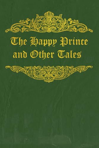 The Happy Prince and Other Tales: With original illustrations - annotated The Happy Prince and Other Tales: With original illustrations - annotated von Independently published