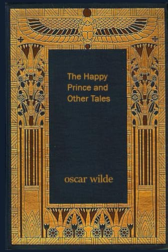 The Happy Prince and Other Tales: With original illustrations - annotated The Happy Prince and Other Tales: With original illustrations - annotated von Independently published