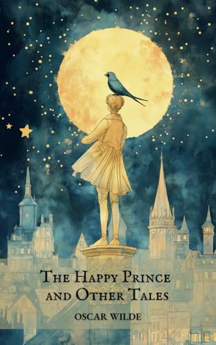 The Happy Prince and other Tales: Oscar Wilde Fairy Tales The Happy Prince and other Tales: Oscar Wilde Fairy Tales von Independently published