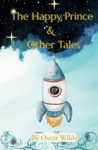 The Happy Prince & Others Tales: Illustrated The Happy Prince & Others Tales: Illustrated von Independently published