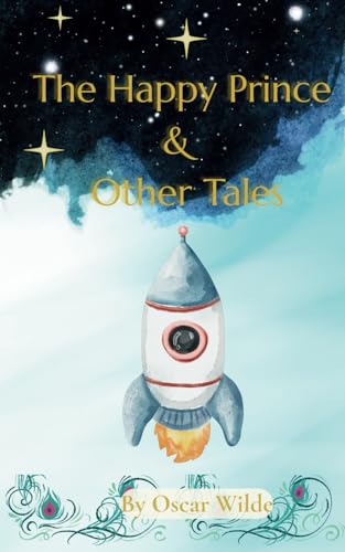 The Happy Prince & Others Tales: Illustrated The Happy Prince & Others Tales: Illustrated von Independently published