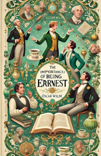 The Importance Of Being Earnest(Illustrated) von Micheal Smith