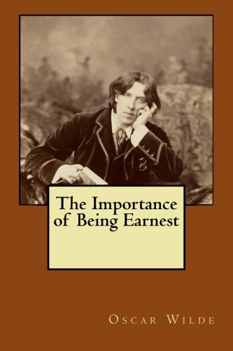 The Importance of Being Earnest The Importance of Being Earnest