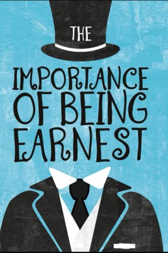 The Importance of Being Earnest The Importance of Being Earnest