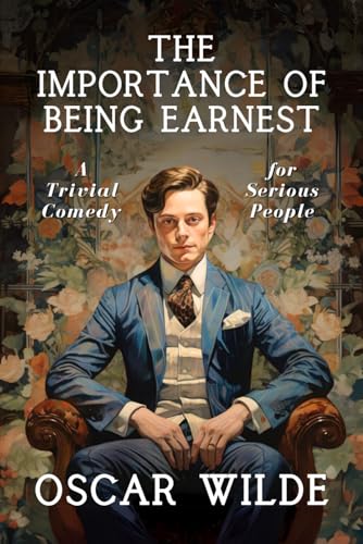 The Importance of Being Earnest von Independently published