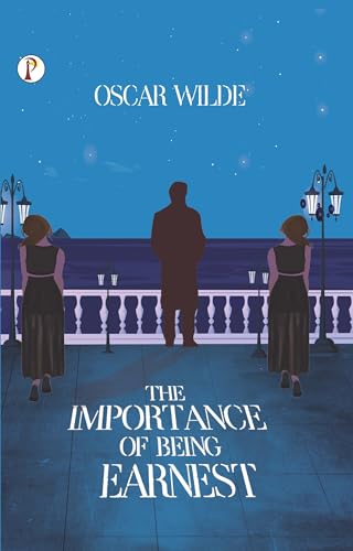 The Importance of Being Earnest The Importance of Being Earnest von Pharos Books Private Limited